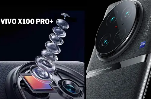 Vivo X100 Pro plus with a 200-megapixel telephoto camera for perfect Optical zoom